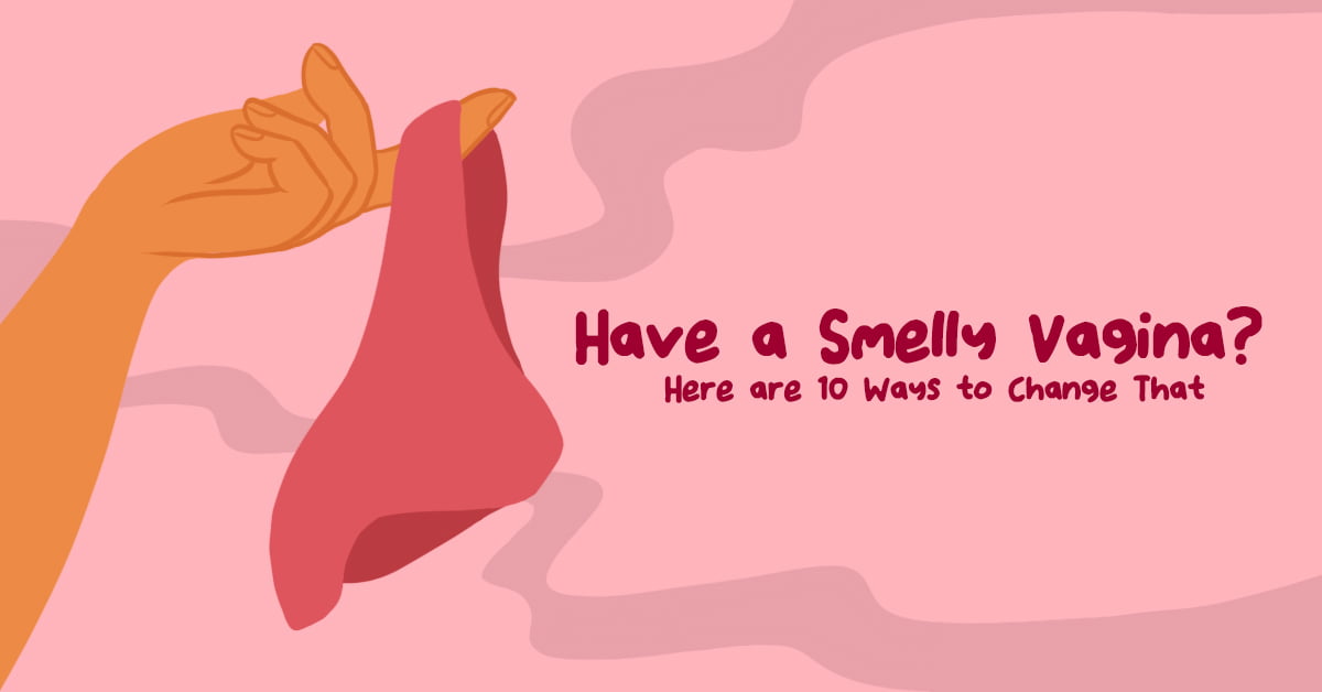Here are 10 ways you can do to make a smelly vagina smell good. 