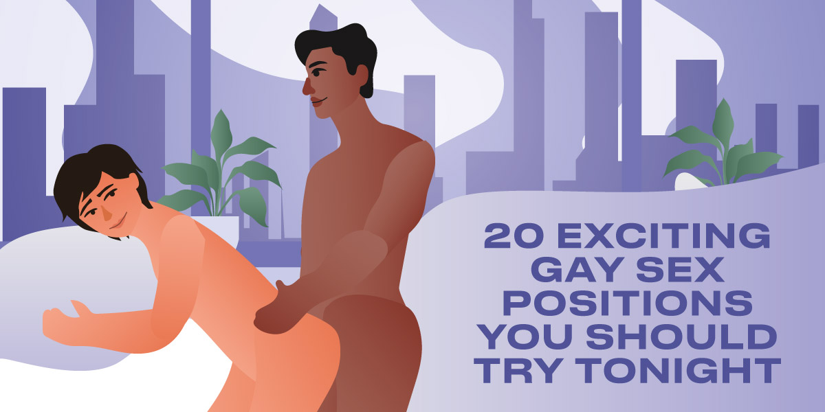 20 Exciting Gay Sex Positions You Should Try Tonight