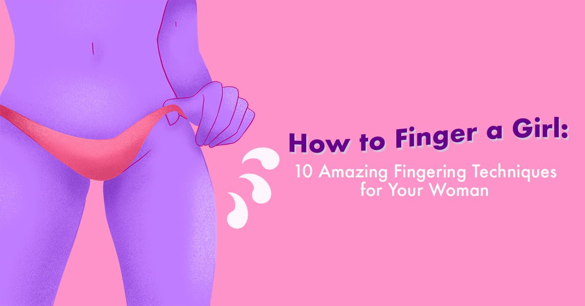 How to finger bang a woman