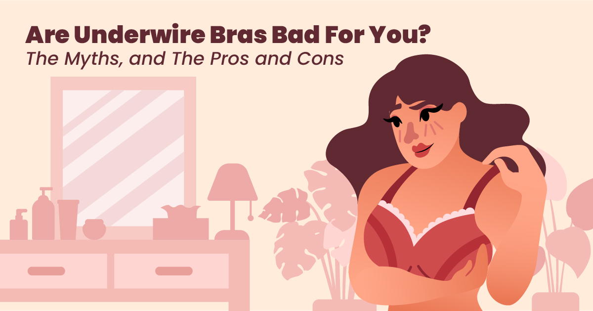 Are Underwire Bras Bad For You? The Myth, and The Pros and Cons