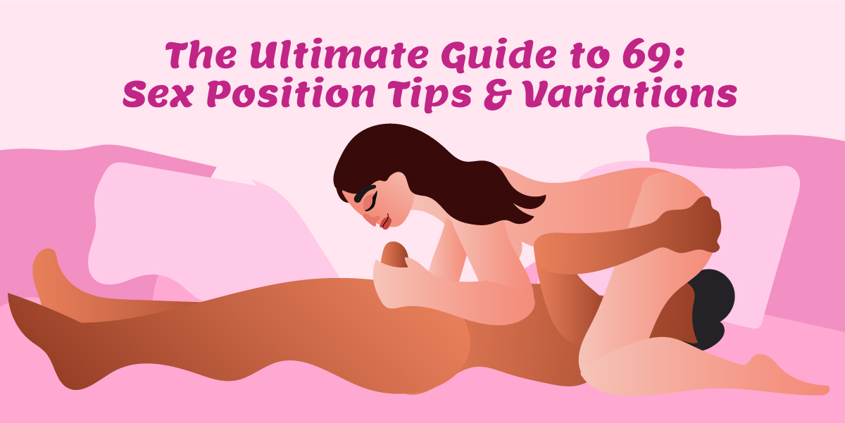 The Ultimate Guide to 69: Sex Position Tips & Variations