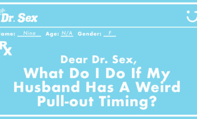 What Do I Do If My Husband Has A Weird Pull-out Timing?