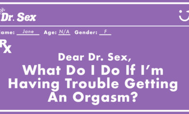 What Do I Do If I’m Having Trouble Getting An Orgasm?