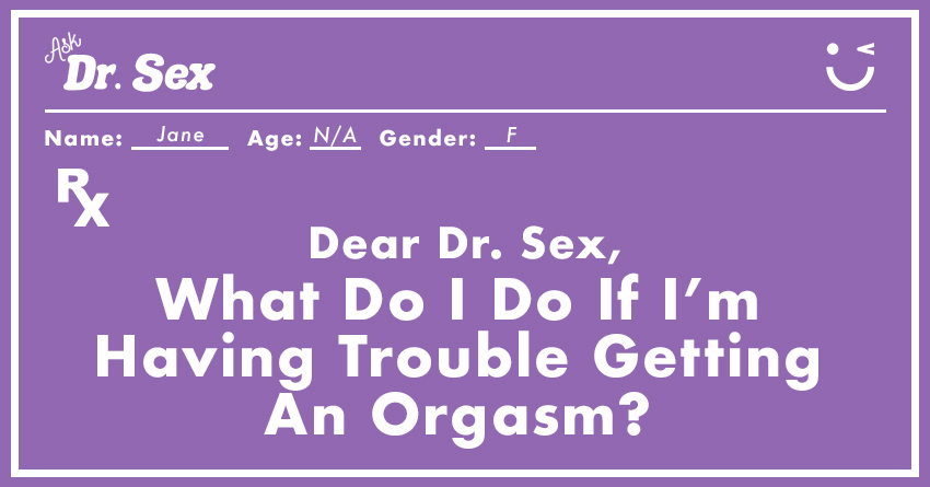 What Do I Do If I’m Having Trouble Getting An Orgasm?