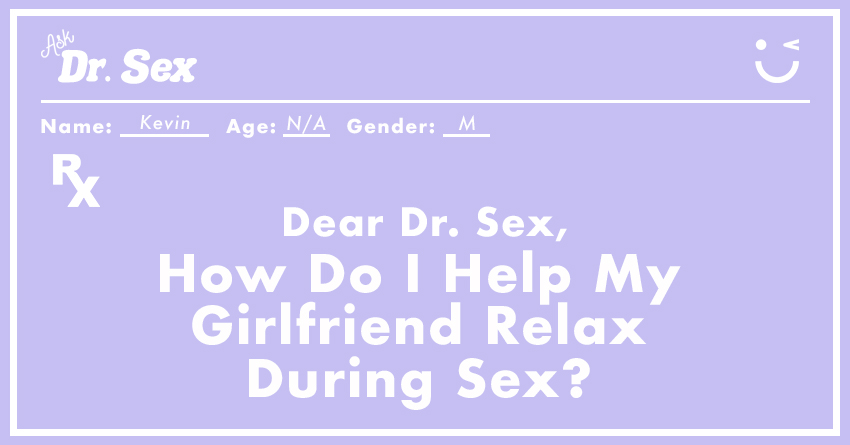 How Do I Help My Girlfriend Relax During Sex?