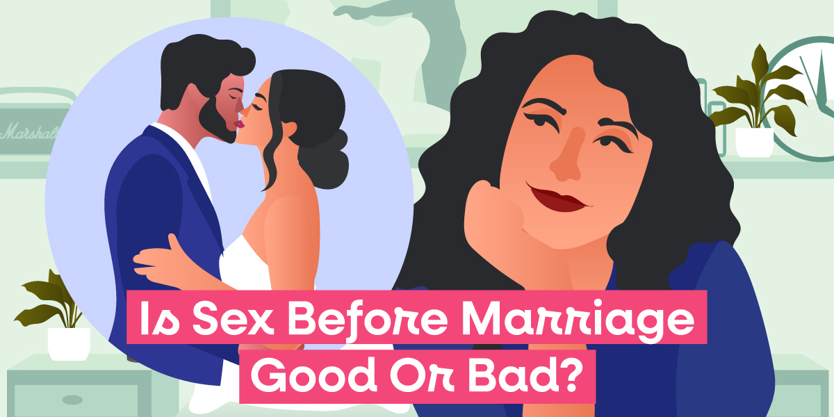 Is Sex Before Marriage Good Or Bad?