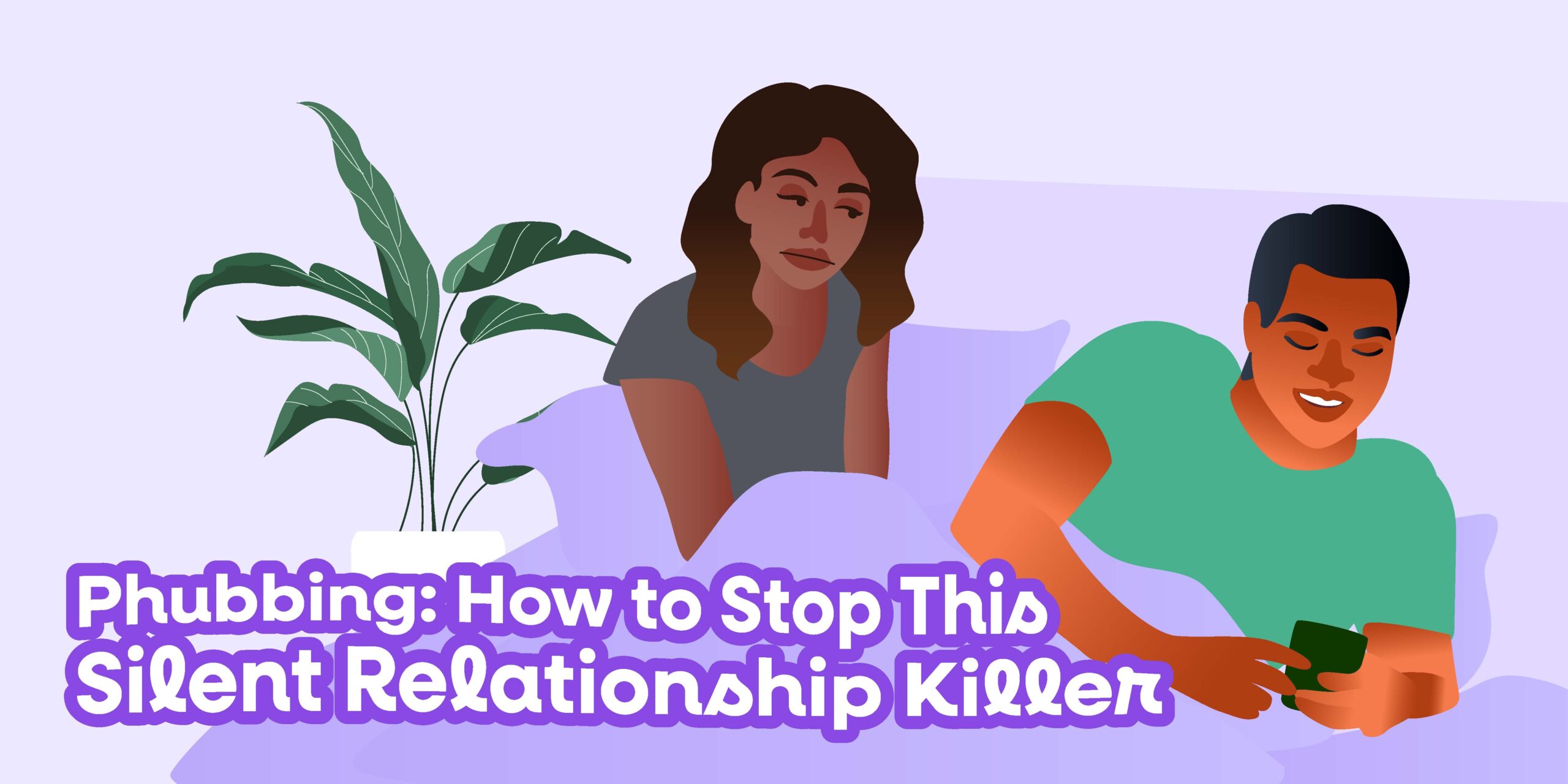 Phubbing: How to Stop This Silent Relationship Killer | Lauvette
